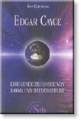 Edgar Cayce - Erregende Zeugnisse von Karma und Wiedergeburt