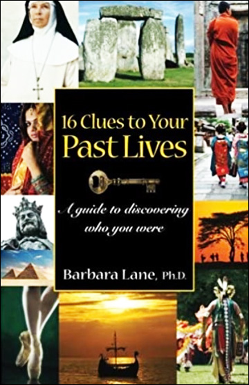 16 Clues to Your Past Lives: A Guide to Discovering Who You Were