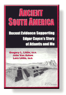 Cover of Ancient South America: Recent Evidence Supporting Edgar Cayce's Story of Atlantis and Mu
