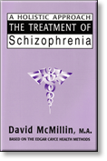The Treatment of Schizophrenia - A Holistic Approach Based on the Edgar Cayce Health Methods