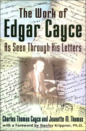 The Work of Edgar Cayce As Seen Through His Letters