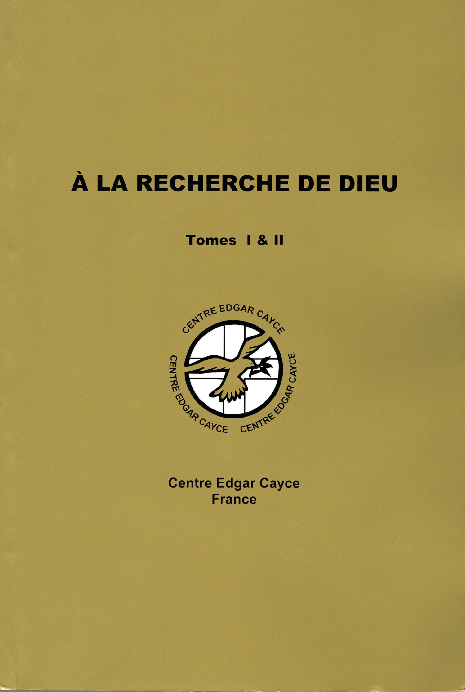 A la recherche de Dieu - Tomes I et II