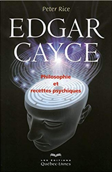 Edgar Cayce - Philosophie et recettes psychiques