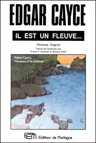 Edgar Cayce - Il est un fleuve...