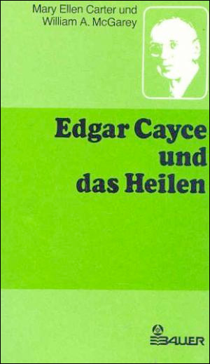 Edgar Cayce und das Heilen