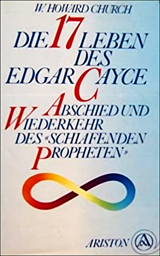 Die siebzehn Leben des Edgar Cayce. Abschied und Wiederkehr des schlafenden Propheten