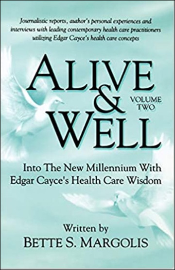 Alive & Well - Volume Two - Into the New Millenium with Edgar Cayce's Health Care Wisdom