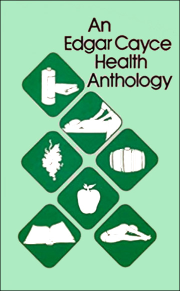 An Edgar Cayce Health Anthology