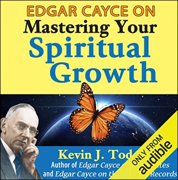 Edgar Cayce on Mastering Your Spiritual Growth