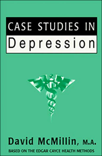 Cases Studies in Depression - Based on the Edgar Cayce Health Methods