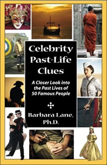 Celebrity Past-Life Clues - A Closer Look Into the Past Lives of 50 Famous People