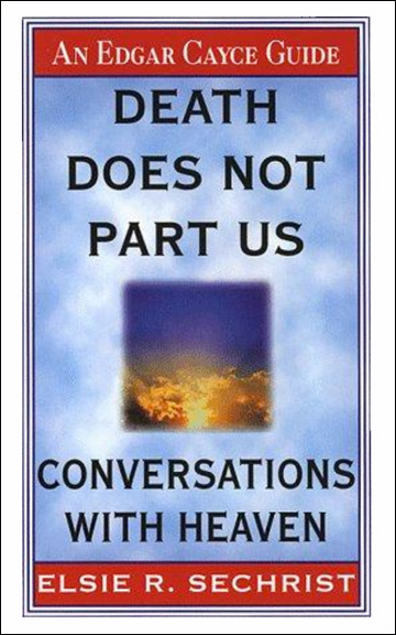 Death Does Not Part Us: Conversations With Heaven