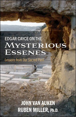Edgar Cayce on the Mysterious Essenes - Lessons from Our Sacred past