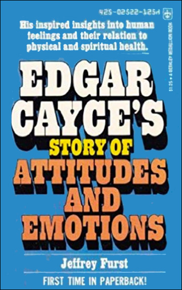 Edgar Cayce's Story of Attitudes and Emotionss