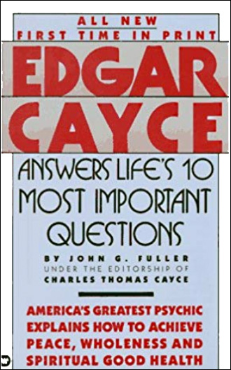 Edgar Cayce Answers Life's 10 Most Important Questions