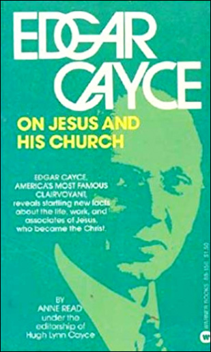 Edgar Cayce on Jesus and His Church