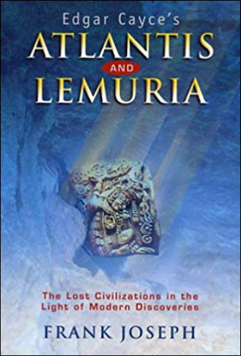 Edgar Cayce's Atlantis and Lemuria