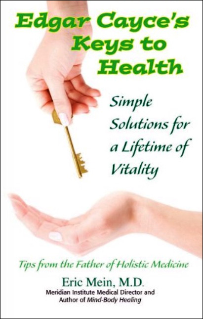 Edgar Cayce's Keys to Health - Simple Solutions for a Lifetime of Vitality