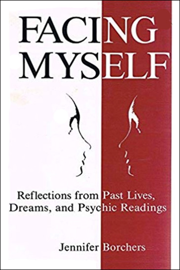 Facing Myself - Reflections from Past Lives, Dreams, and Psychic Readings