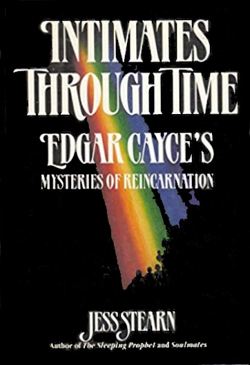 Intimates Through Time, Edgar Cayce's Mysteries of Reincarnation