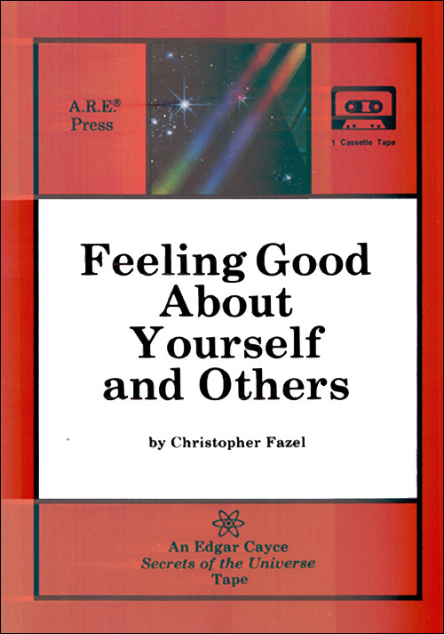 Feeling Good About Yourself and Others - Cassette Tape - Edgar Cayce Secrets of the Universe Series