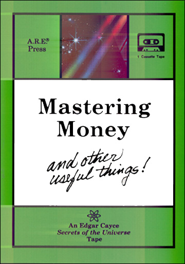 Mastering Money and Other Useful Things - Cassette Tape - Edgar Cayce Secrets of the Universe Series