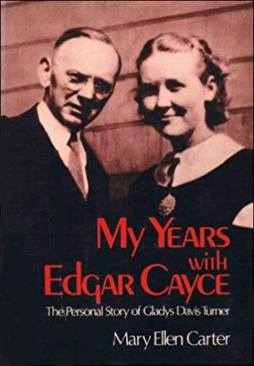My Years with Edgar Cayce, the Personal Story of Gladys Davis Turner