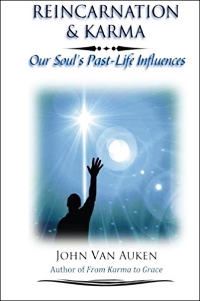 Reincarnation and Karma, Our Soul's Past Life Influences