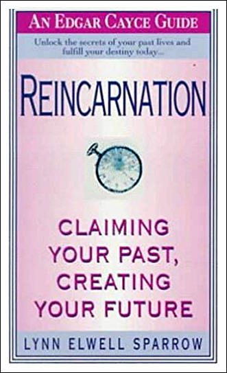 Reincarnation, Claiming Your Past, Creating Your Future