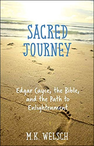 Sacred Journey: Edgar Cayce, the Bible, and the Path to Enlightenment