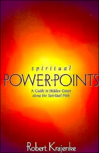 Spiritual Power Points - A Guide to Hidden Oases Along the Spiritual Path