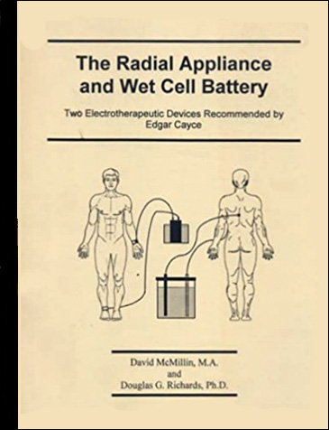 The Radial Appliance and Wet Cell Battery: Two Electrotherapeutic Devices Recommended by Edgar Cayce