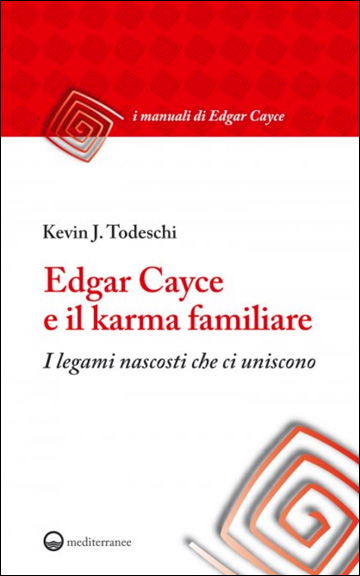 Edgar Cayce e il karma familiare - I legami nascosti che ci uniscono