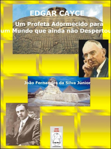 Edgar Cayce,  Um Profeta Adormecido para um Mundo que ainda não despertou