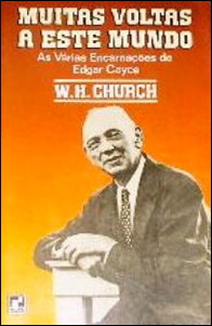 Muitas Voltas a este Mundo - as Várias Encarnações de Edgar Cayce