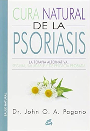 Cura Natural De La Psoriasis - La terapia alternativa, segura, saludable y de eficacia probada
