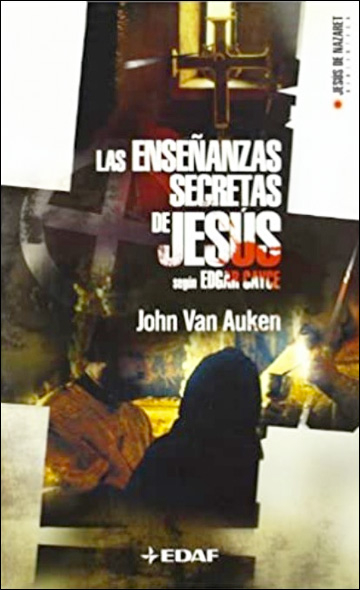 Las enseñanzas secretas de Jesús - Sus palabras descodificadas, sus enseñanzas ocultas reveladas