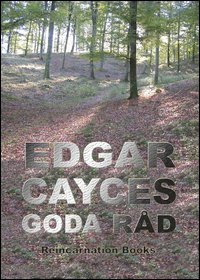 Edgar Cayces goda råd : urval ur hans readingar även kallad 'den svarta boken'